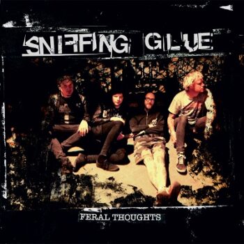 Sniffing Glue - Feral Thoughts