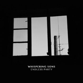 Whispering Sons - Endless Party (EP)