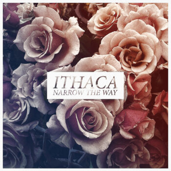Ithaca - Narrow The Way