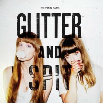 The Pearl Harts - Glitter And Split