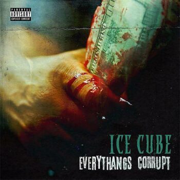 Ice Cube - Everythang's Corrupt