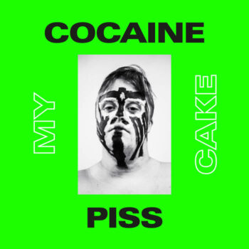 Cocaine Piss - My Cake (EP)