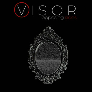 Visor - Opposing Sides