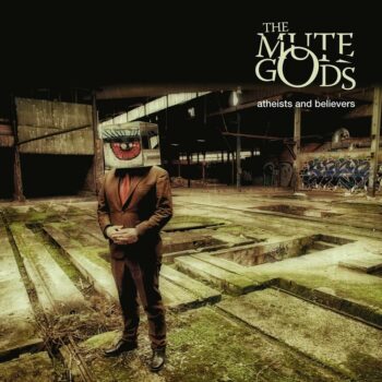 The Mute Gods - Atheists And Believers