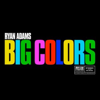 Ryan Adams - Big Colors