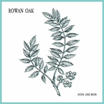 Rowan Oak - Hope And Ruin (EP)