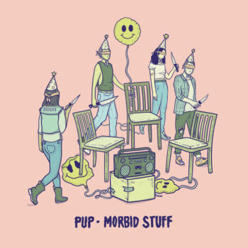 Pup - Morbid Stuff