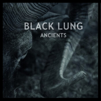 Black Lung - Ancients