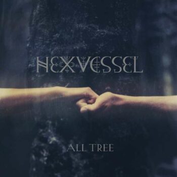 Hexvessel - All Tree