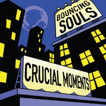 Bouncing Souls - Crucial Moments (EP)