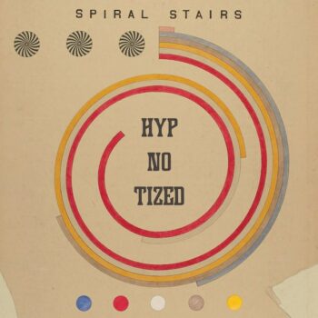 Spiral Stairs - We Wanna Be Hyp-No-Tized