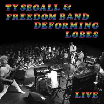 Ty Segall - Deforming Lobes (Live)