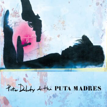 Peter Doherty - Peter Doherty & The Puta Madres