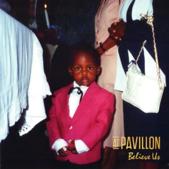 At Pavillon - Believe Us