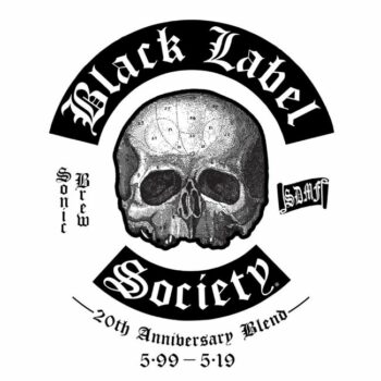 Black Label Society - Sonic Brew – 20th Anniversary Blend 5.99 – 5.19