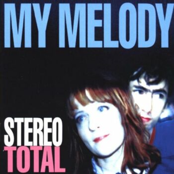 Stereo Total - My Melody