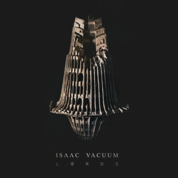 Isaac Vacuum - Lords