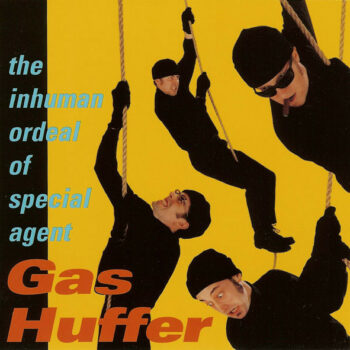 Gas Huffer - The Inhuman Ordeal Of Special Agent Gas Huffer