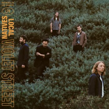 Local Natives - Violet Street