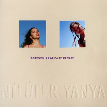 Nilüfer Yanya - Miss Universe