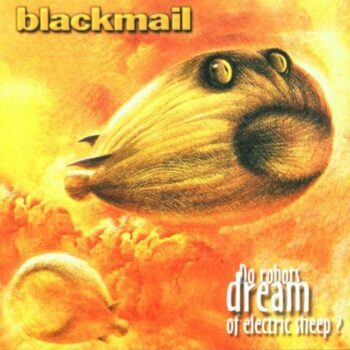 Blackmail - Do Robots Dream Of Electric Sheep?