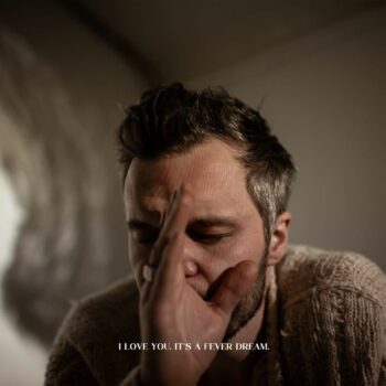 The Tallest Man On Earth - I Love You. It's A Fever Dream.