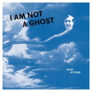 I Am Not A Ghost