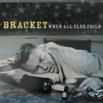 Bracket - When All Else Fails