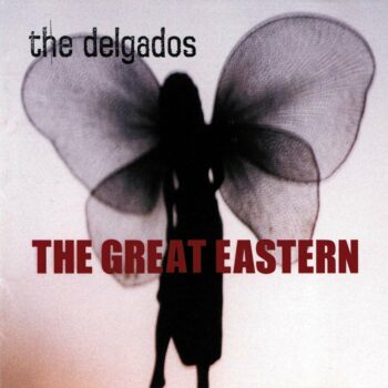 The Delgados - The Great Eastern