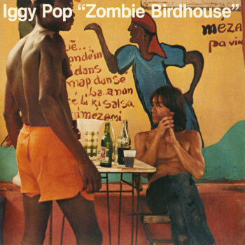 Iggy Pop - Zombie Birdhouse (Reissue)