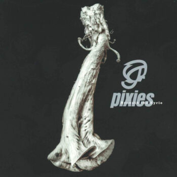 Pixies - Beneath The Eyrie