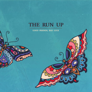 The Run Up - Good Friends, Bad Luck