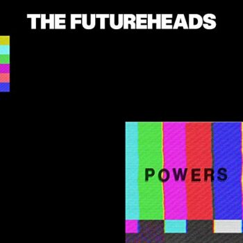 The Futureheads - Powers