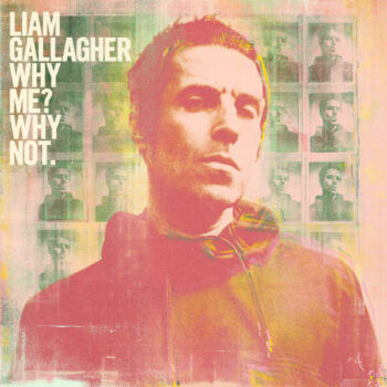 Liam Gallagher - Why Me? Why Not.