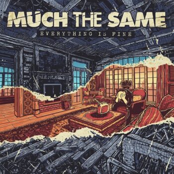 Much The Same - Everything Is Fine