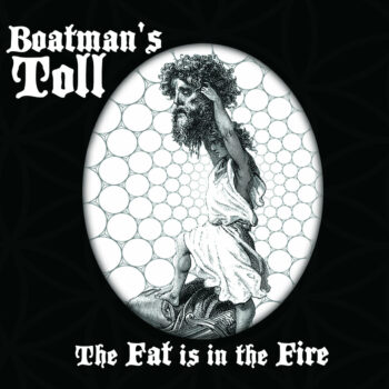 Boatman’s Toll - The Fat Is In The Fire