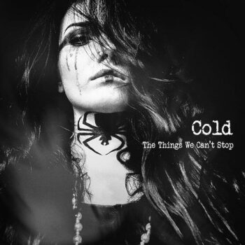 Cold - The Things We Can't Stop