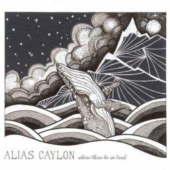 Alias Caylon - Where There Be No Land