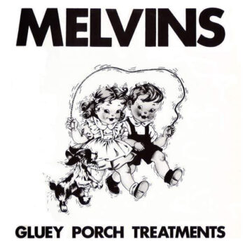 Melvins - Gluey Porch Treatments