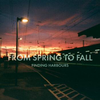 Finding Harbours - From Spring To Fall