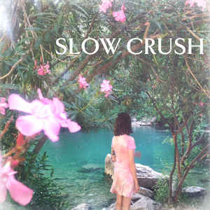 Slow Crush - Ease (Deluxe Reissue)