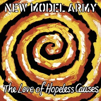 New Model Army - The Love Of Hopeless Causes