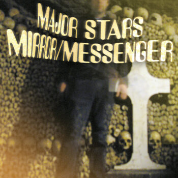 Major Stars - Mirror/Messenger