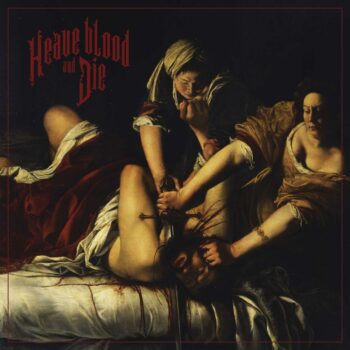 Heave Blood And Die - Heave Blood And Die