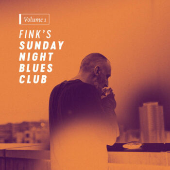 Fink (UK) - Fink's Sunday Night Blues Club, Vol. 1