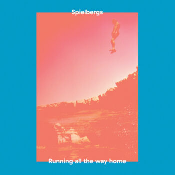 Spielbergs - Running All The Way Home (EP)