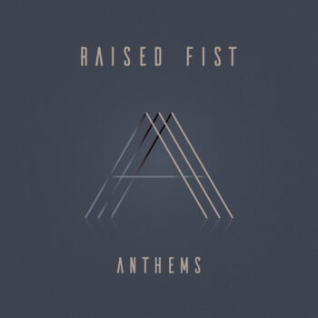 Raised Fist - Anthems