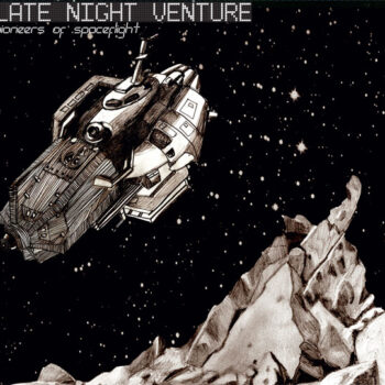 Late Night Venture - Pioneers Of Spaceflight