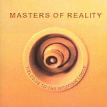Masters Of Reality - Welcome To The Western Lodge
