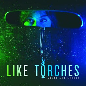 Like Torches - Love And Losses